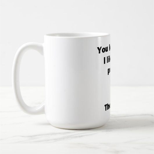 Mug Tu Sais Ce Que J'Aime Chez Les Gens ? (Gauche)