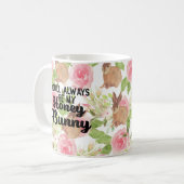 Mug Tu seras toujours ma citation de lapin rose Floral (Devant gauche)