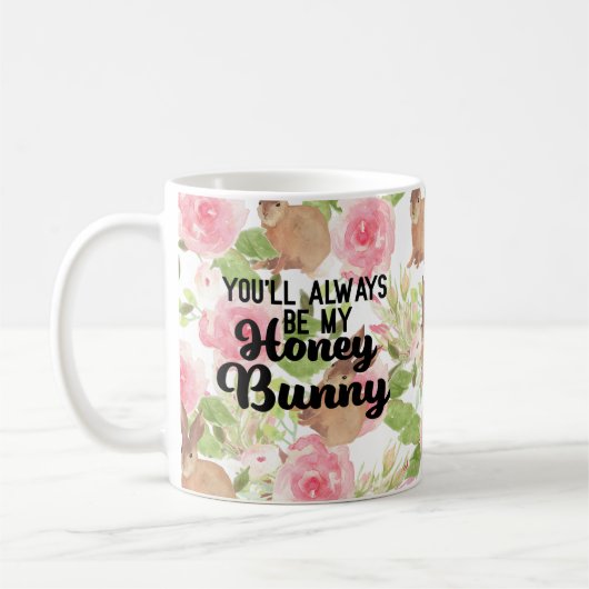 Mug Tu seras toujours ma citation de lapin rose Floral (Gauche)