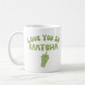 Mug Tu T'aimes tellement Matcha (Gauche)