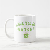 Mug Tu T'aimes tellement Matcha (Gauche)