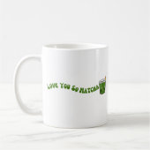 Mug Tu T'aimes tellement Matcha (Gauche)