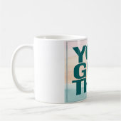 Mug Tu Vas Y Arriver (Gauche)