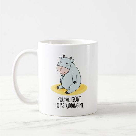 Mug Tu Veux Me Faire Tuer Drôle Chèvre Pun (Gauche)