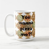 Mug "Tu veux me pizza ? !" (Gauche)