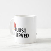 Mug Tu Viens D'Être Servi (Devant gauche)