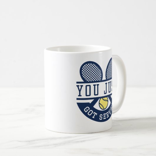 Mug Tu Viens D'Être Servi (Devant droit)