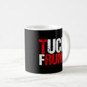 Mug Tuck Frump Funny Anti Trump (Devant droit)