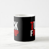 Mug Tuck Frump Funny Anti Trump (Centre)