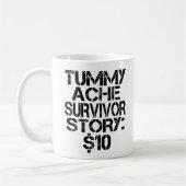 Mug Tummy Ache Survivor Story $10 Stomachache Funny (Gauche)