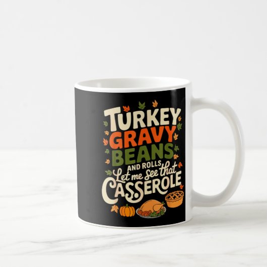 Mug Turkey Gravy Beans And Rolls Cerole Funny Thanksgi (Droite)