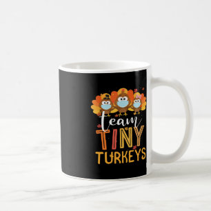 Mug Turquie Thanksgiving Team Tiny Turkeys Nurkeys Fal