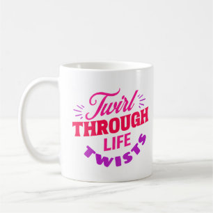 Mug Twirl à travers la vie Twists Baton Twirler