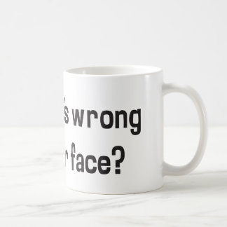 Mug Ugh ! Quel est le problème avec votre visage ?