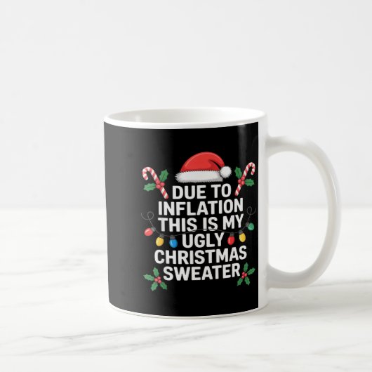 Mug Ugly Christmas Sweaters Funny Due To Inflation (Droite)