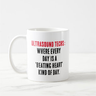 Mug Ultrasound techs : Où chaque jour est une 'battre