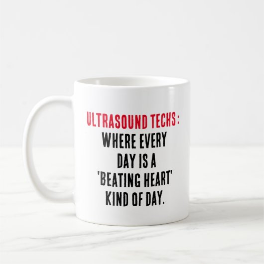 Mug Ultrasound techs : Où chaque jour est une 'battre (Gauche)