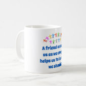 Mug Un Ami Nous Accepte Comme Nous Sommes - Citation D (Devant gauche)