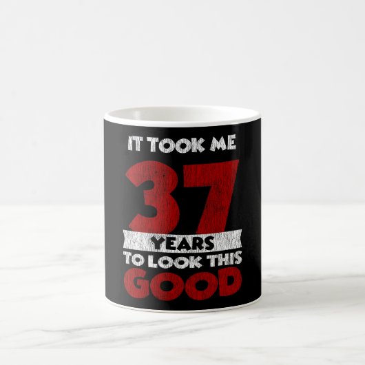 Mug Un Anniversaire de 37 ans m'a fait bonne apparence (Centre)