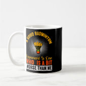 Mug Un bon adversaire de badminton est un peu pire que (Gauche)