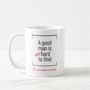 Mug Un Bon Homme N'Est Pas Difficile À Trouver, blague