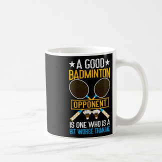 Mug Un Bon Opposant De Badminton Est Un Peu Pire Que M