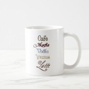 Mug Un Café Mocha Vodka Valium Latte S'Il Vous Plaît