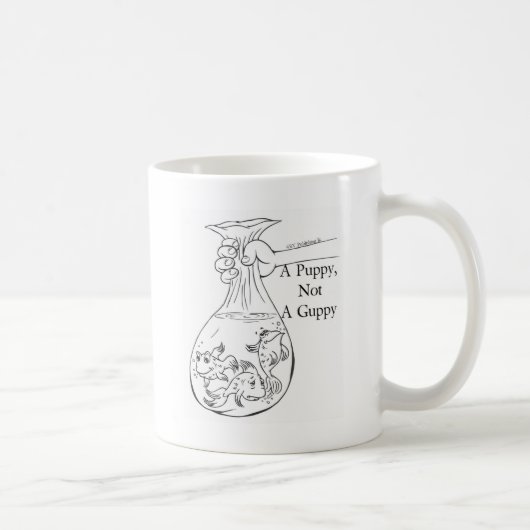 Mug Un chiot, pas un sac de guppy des guppys (Droite)