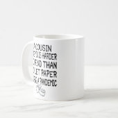 Mug Un Cousin comme vous est plus difficile à trouver  (Devant gauche)