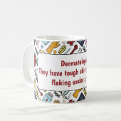 Mug Un dermatologue médecin de jeu de mots cadeau moti (Devant gauche)