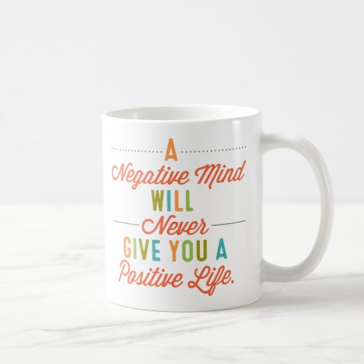 Mug Un esprit négatif ne donnera jamais une vie (Droite)