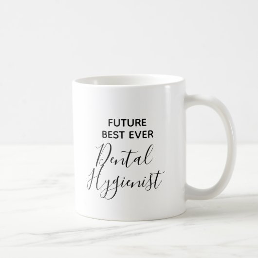 Mug Un futur moderne, meilleur hygiéniste dentaire (Droite)