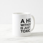 Mug Un Hug Sans U Est Juste Toxique (Devant droit)