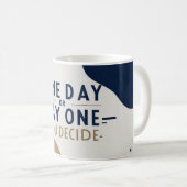 Mug Un jour ou le premier jour. Vous décidez (Devant droit)