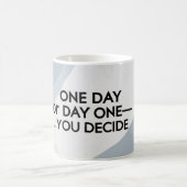 Mug Un jour ou le premier jour. Vous décidez 3 (Centre)