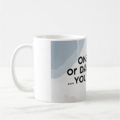 Mug Un jour ou le premier jour. Vous décidez 3 (Gauche)