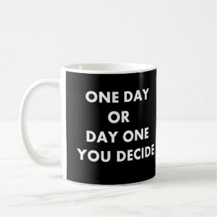 Mug Un jour ou un jour que vous décidez