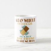 Mug Un Jour Sans Chocolat, C'Est Comme Enlever (Centre)