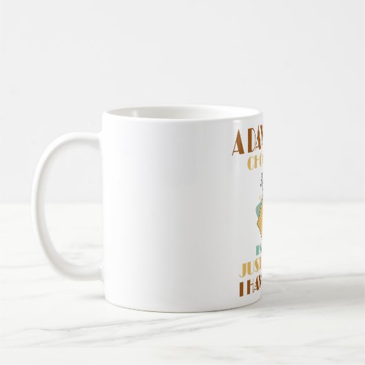 Mug Un Jour Sans Chocolat, C'Est Comme Enlever (Gauche)
