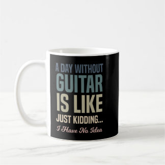 Mug Un Jour Sans Guitare, C'Est Comme Ennuyer