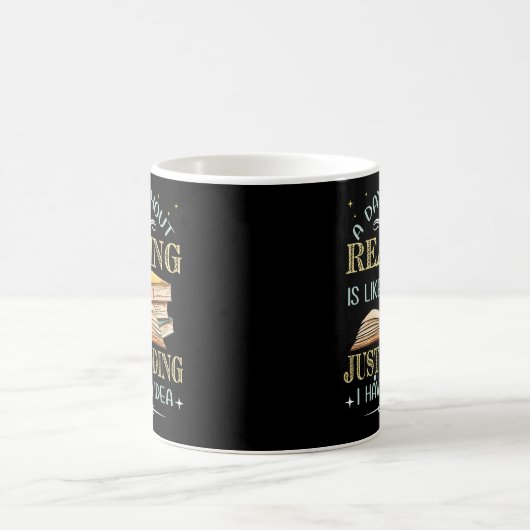 Mug Un Jour Sans Lecture, C'Est Comme Si J'Avais Non (Centre)