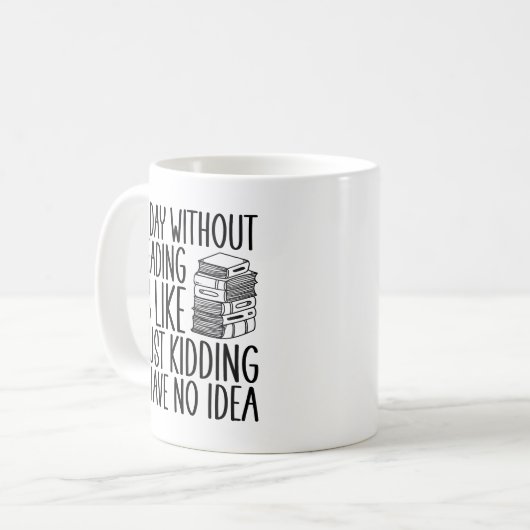 Mug Un Jour Sans Lecture, C'Est Comme Si J'Avais Rien  (Devant gauche)