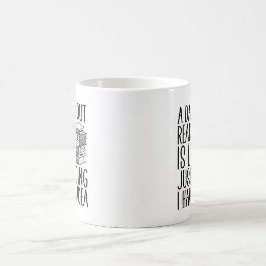 Mug Un Jour Sans Lecture, C'Est Comme Si J'Avais Rien (Centre)