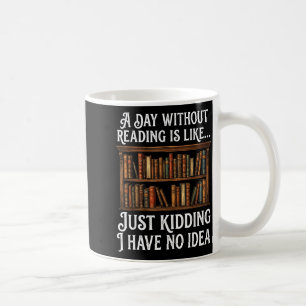 Mug Un jour sans lire est comme un amoureux de livre d