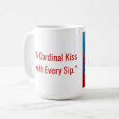 MUG "UN KISS CARDINAL AVEC CHAQUE SIP" (Devant gauche)