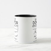 Mug Un Médecin Sage Écrit Une Fois - Drôle Docteur Dit (Centre)