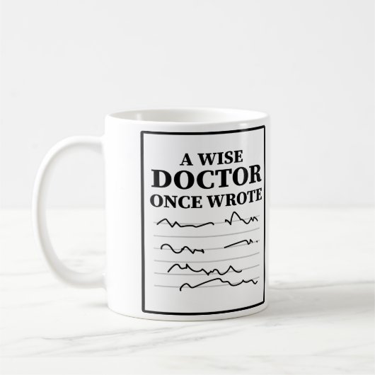Mug Un Médecin Sage Écrit Une Fois - Drôle Docteur Dit (Gauche)