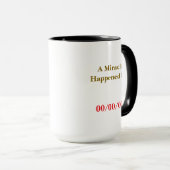 Mug Un miracle s'est produit à la date sur mesure Sobe (Devant droit)