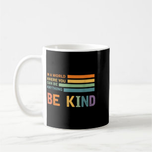 Mug Un monde où vous pouvez être n'importe quoi Soyez