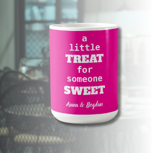 Mug Un Petit Traitement Pour Quelqu'Un De Sucré Rose P